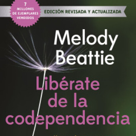LIBERATE DE LA CODEPENDENCIA LIBERATE DE LA CODEPENDENCIA