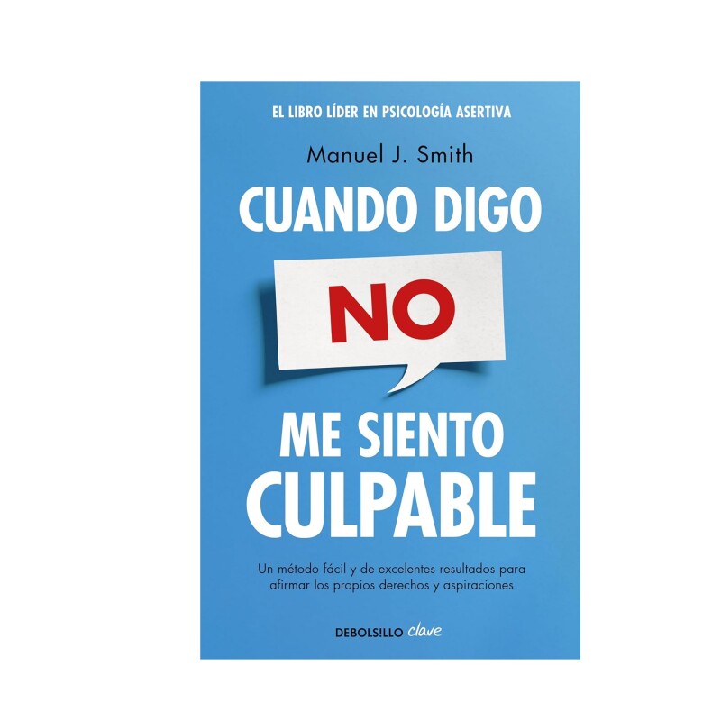 CUANDO DIGO NO, ME SIENTO CULPABLE CUANDO DIGO NO, ME SIENTO CULPABLE