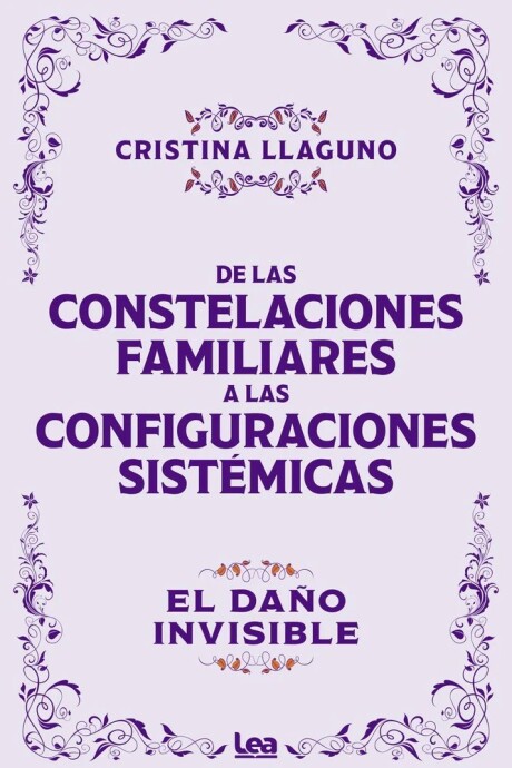DE LAS CONSTELACIONES FAMILIARES A LAS CONFIGURACIONES SISTEMICAS DE LAS CONSTELACIONES FAMILIARES A LAS CONFIGURACIONES SISTEMICAS
