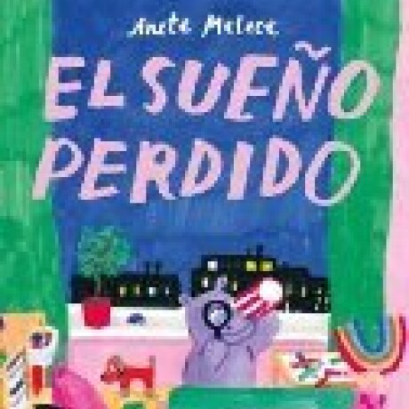 EL SUEÑO PERDIDO EL SUEÑO PERDIDO