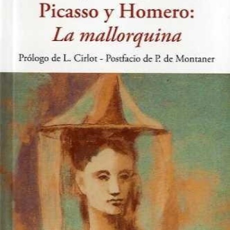 PICASSO Y HOMERO: LA MALLORQUINA PICASSO Y HOMERO: LA MALLORQUINA