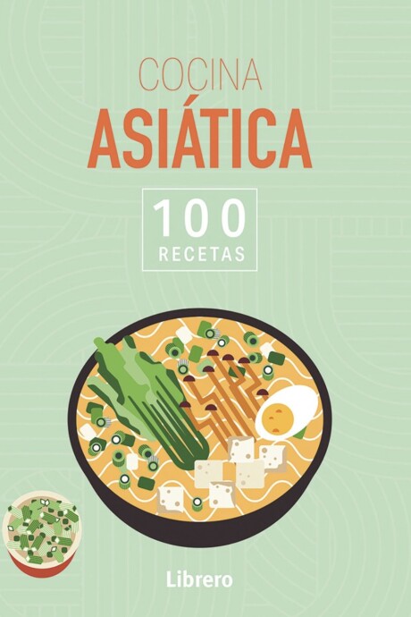 COCINA ASIATICA. 100 RECETAS COCINA ASIATICA. 100 RECETAS