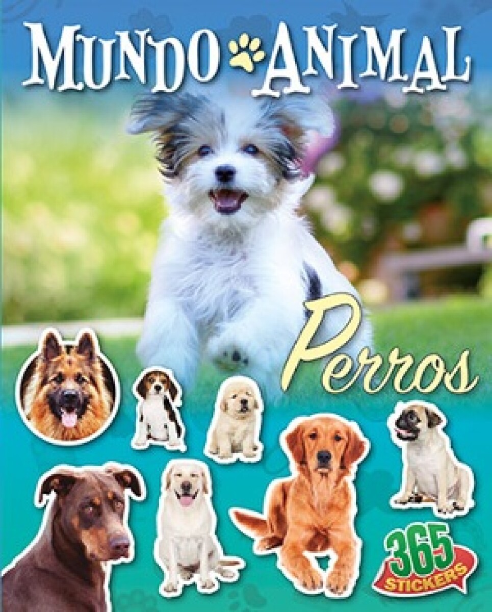 365 STICKERS: MUNDO ANIMAL PERROS 