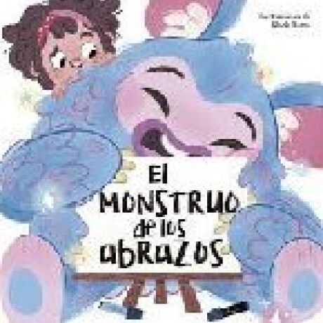EL MONSTRUO DE LOS ABRAZOS. MI CUERPO ES SOLO MIO EL MONSTRUO DE LOS ABRAZOS. MI CUERPO ES SOLO MIO