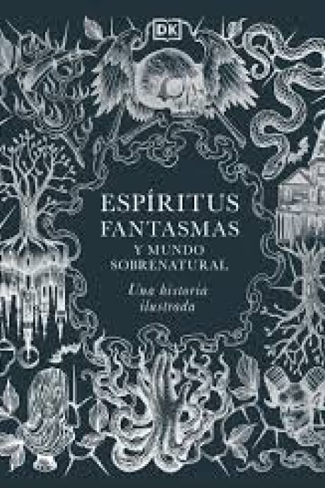 ESPIRITUS FANTASMAS Y MUNDO SOBRENATURAL ESPIRITUS FANTASMAS Y MUNDO SOBRENATURAL