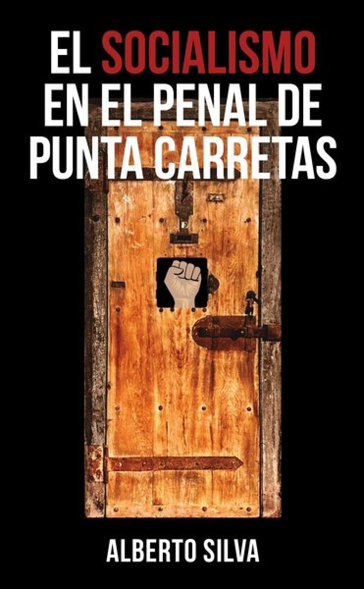 EL SOCIALISMO EN EL PENAL DE PUNTA CARRETAS 