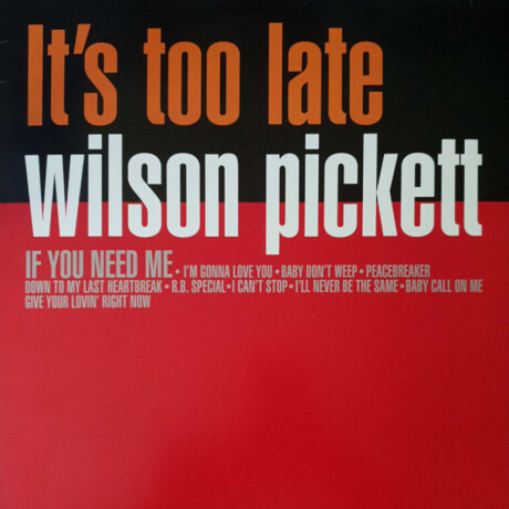 Wilson Pickett - Its Too Late - Vinilo Wilson Pickett - Its Too Late - Vinilo