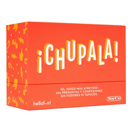 ¡Chupala! ¡Chupala!