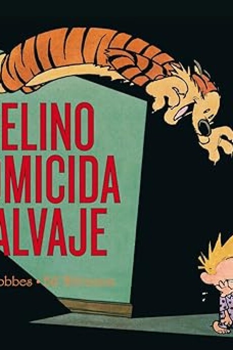 CALVIN Y HOBBES FELINO HOMICIDA SALVAJE CALVIN Y HOBBES FELINO HOMICIDA SALVAJE