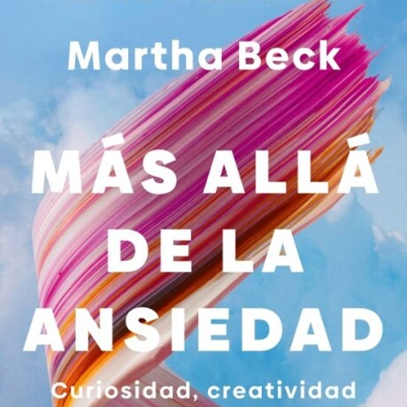 MAS ALLA DE LA ANSIEDAD MAS ALLA DE LA ANSIEDAD