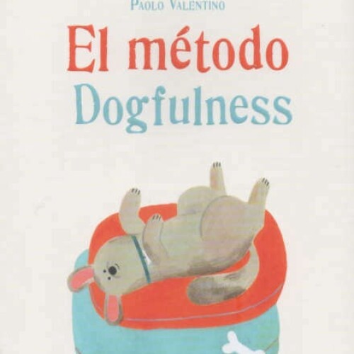 Metodo Dogfulness, El Metodo Dogfulness, El