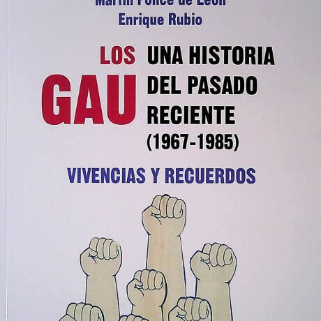 GAU, LOS. UNA HISTORIA DEL PASADO RECIENTE GAU, LOS. UNA HISTORIA DEL PASADO RECIENTE
