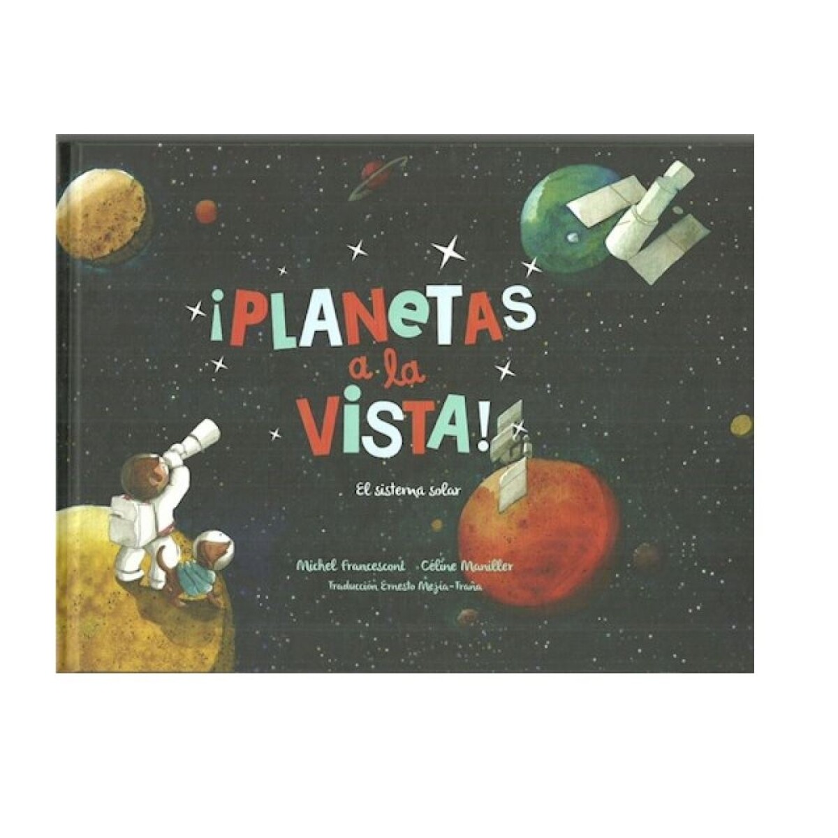 ¡planetas A La Vista! El Sistema Solar 