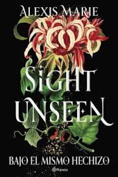 SIGHT UNSEEN. BAJO EL MISMO HECHIZO SIGHT UNSEEN. BAJO EL MISMO HECHIZO
