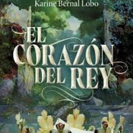 EL CORAZON DEL REY EL CORAZON DEL REY