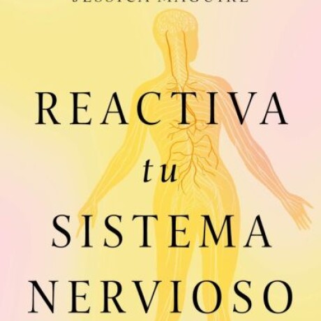 REACTIVA TU SISTEMA NERVIOSO REACTIVA TU SISTEMA NERVIOSO