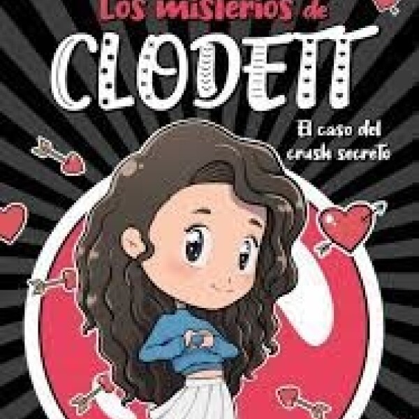 Misterios De Clodett 2, Los (el Caso Del Crush Secreto) Misterios De Clodett 2, Los (el Caso Del Crush Secreto)