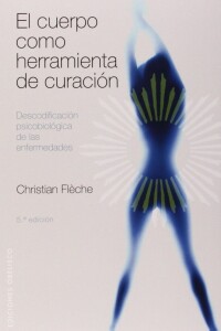 Cuerpo Como Herramienta De Curación, El Cuerpo Como Herramienta De Curación, El