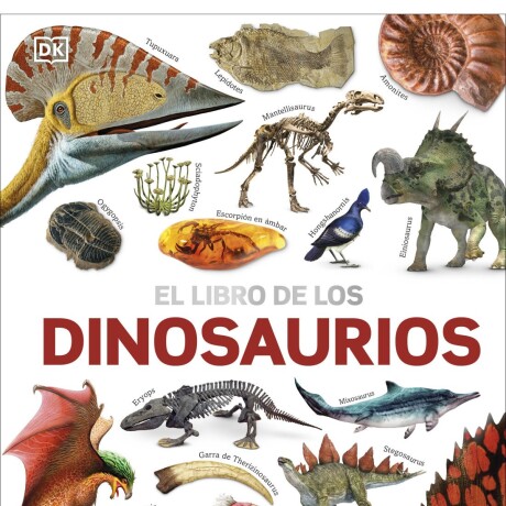 EL LIBRO DE LOS DINOSAURIOS EL LIBRO DE LOS DINOSAURIOS