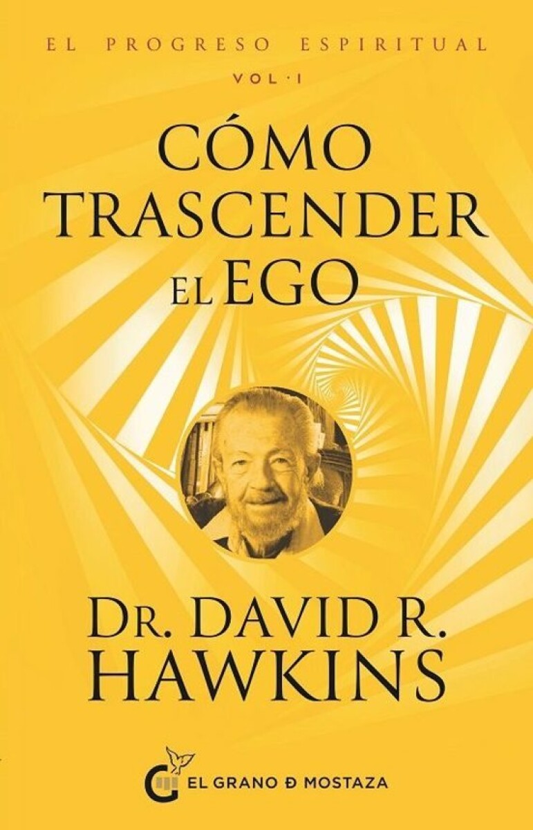 EL PROGRESO ESPIRITUAL. VOL. 1. C MO TRASCENDER EL EGO 