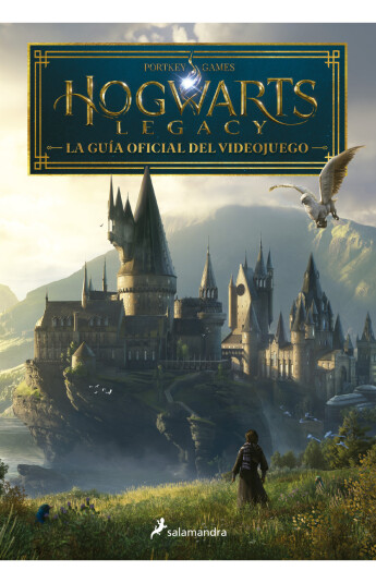 Hogwarts Legacy. La guía oficial del videojuego Hogwarts Legacy. La guía oficial del videojuego