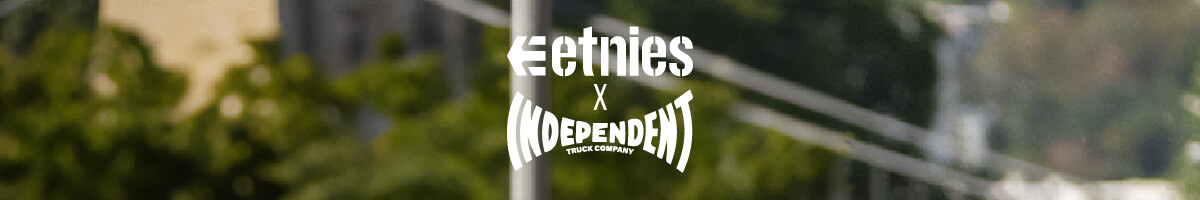 Etnies x Independent