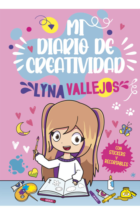 MI DIARIO DE CREATIVIDAD - LYNA VALLEJOS MI DIARIO DE CREATIVIDAD - LYNA VALLEJOS