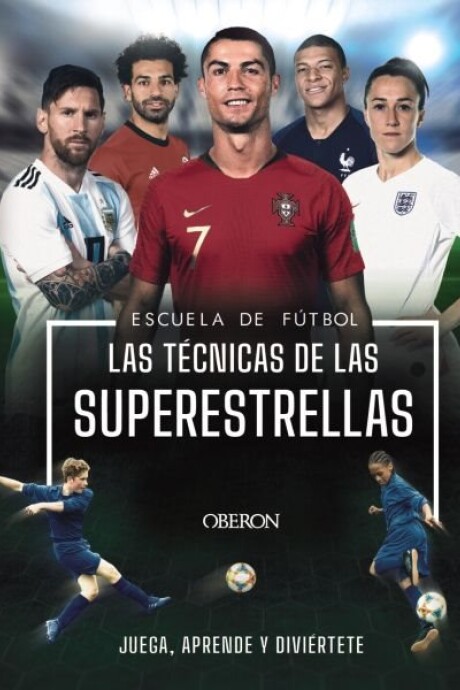 ESCUELA DE FUTBOL LAS TECNICAS DE LAS SUPERESTRELLAS ESCUELA DE FUTBOL LAS TECNICAS DE LAS SUPERESTRELLAS
