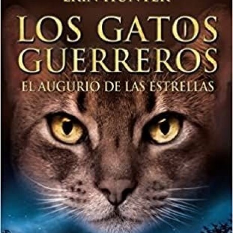 LOS GATOS GUERREROS 2 - EL AUGURIO DE LAS ESTRELLAS - ECOS LEJANOS LOS GATOS GUERREROS 2 - EL AUGURIO DE LAS ESTRELLAS - ECOS LEJANOS