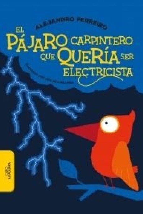 EL PAJARO QUE QUERIA SER ELECTRICISTA EL PAJARO QUE QUERIA SER ELECTRICISTA
