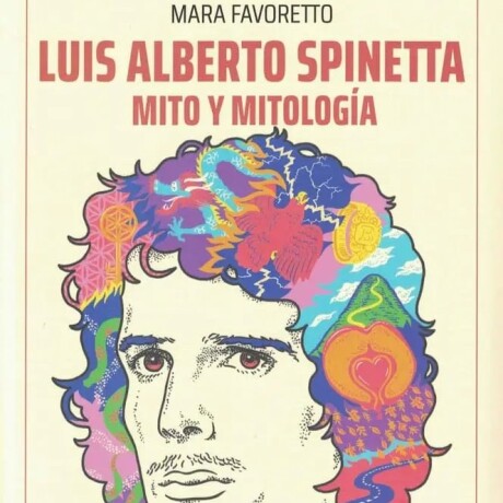 LUIS ALBERTO SPINETTA MITO Y MITOLOGIA LUIS ALBERTO SPINETTA MITO Y MITOLOGIA