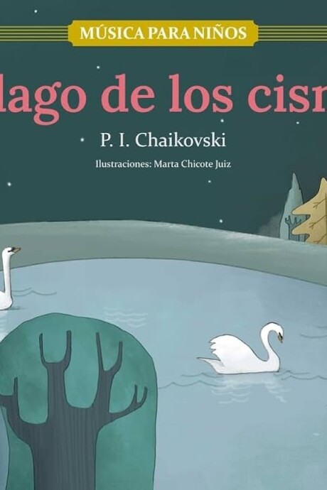 LAGO DE LOS CISNES, EL LAGO DE LOS CISNES, EL