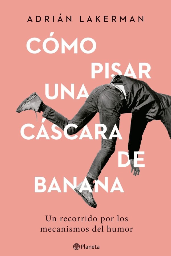 Cómo Pisar Una Cáscara De Banana Cómo Pisar Una Cáscara De Banana