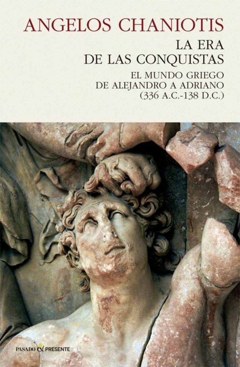 ERA DE LAS CONQUISTAS. EL MUNDO GRIEGO DE ALEJANDRO A ADRIANO, LA 