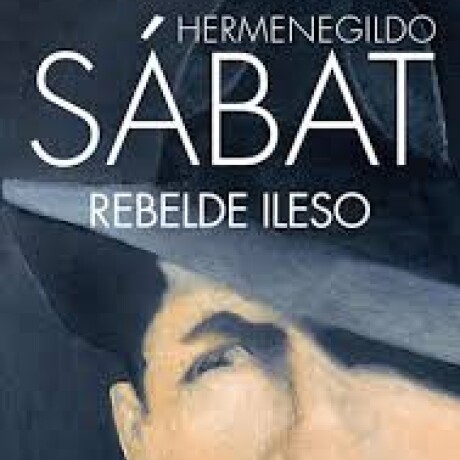 HERMENEGILDO SABAT REBELDE ILESO HERMENEGILDO SABAT REBELDE ILESO