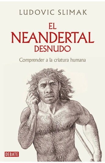 El neandertal desnudo El neandertal desnudo