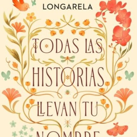 TODAS LAS HISTORIAS LLEVAN TU NOMBRE TODAS LAS HISTORIAS LLEVAN TU NOMBRE