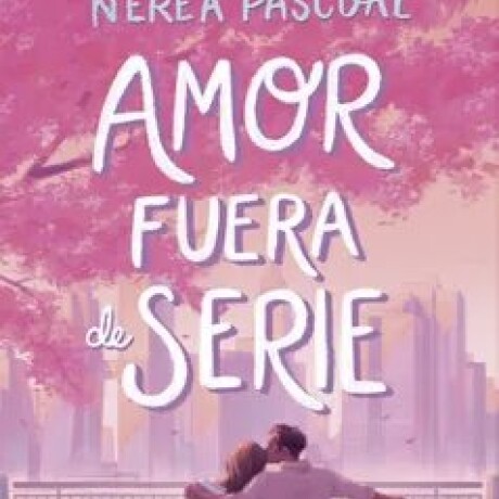 AMOR FUERA DE SERIE AMOR FUERA DE SERIE