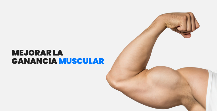 Mejorar la ganancia muscular