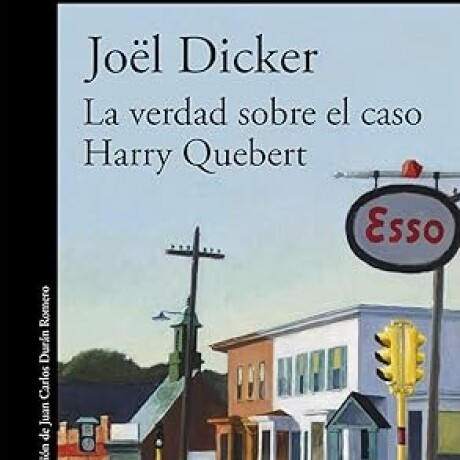 VERDAD SOBRE EL CASO HARRY QUEBERT, LA VERDAD SOBRE EL CASO HARRY QUEBERT, LA