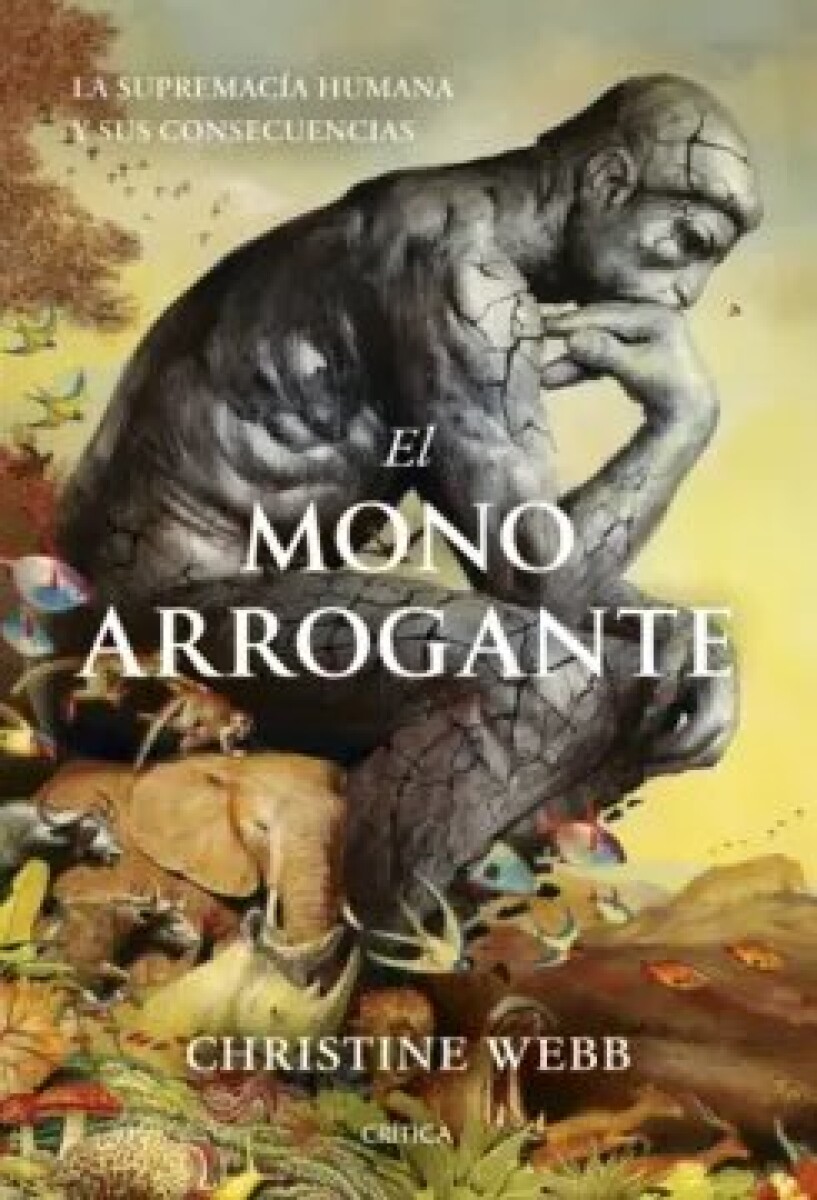 EL MONO ARROGANTE. LA SUPREMACIA HUMANA Y SUS CONSECUENCIAS 