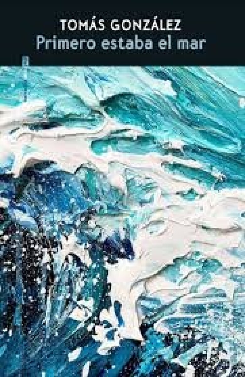 PRIMERO ESTABA EL MAR 