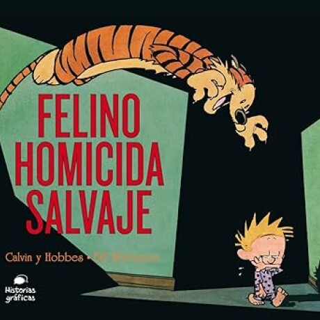 CALVIN Y HOBBES FELINO HOMICIDA SALVAJE CALVIN Y HOBBES FELINO HOMICIDA SALVAJE