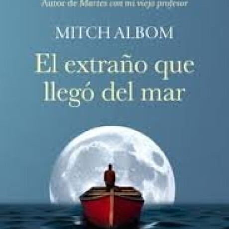 EL EXTRAÑO QUE LLEGO DEL MAR EL EXTRAÑO QUE LLEGO DEL MAR