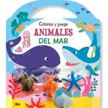 COLOREA Y JUEGA ANIMALES DEL MAR COLOREA Y JUEGA ANIMALES DEL MAR