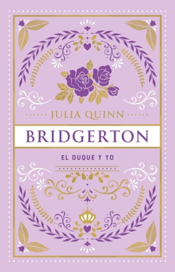 El duque y yo. Saga Bridgerton 01. Edicion Especial El duque y yo. Saga Bridgerton 01. Edicion Especial