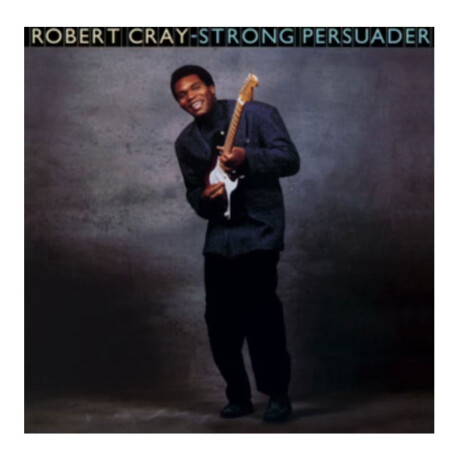 Robert Cray - Strong Persuader - Vinyl Robert Cray - Strong Persuader - Vinyl