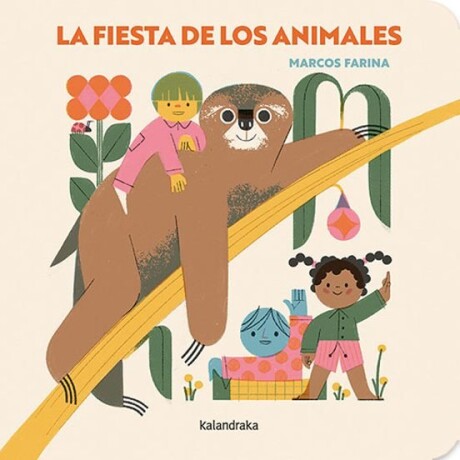 LA FIESTA DE LOS ANIMALES LA FIESTA DE LOS ANIMALES
