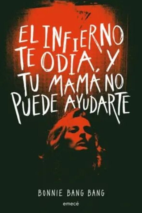 EL INFIERNO TE ODIA Y TU MAMA NO PUEDE AYUDARTE EL INFIERNO TE ODIA Y TU MAMA NO PUEDE AYUDARTE