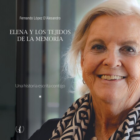 ELENA Y LOS TEJIDOS DE LA MEMORIA ELENA Y LOS TEJIDOS DE LA MEMORIA